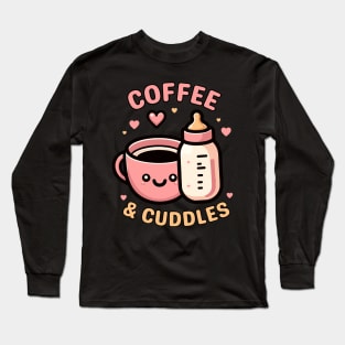 Coffee & Cuddles | Cute Gift Idea for New Mother | New Mommy To Be Long Sleeve T-Shirt